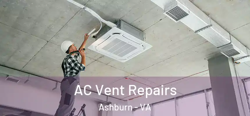 AC Vent Repairs Ashburn - VA