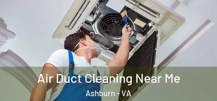 Air Duct Cleaning Near Me Ashburn - VA