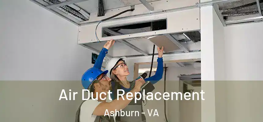 Air Duct Replacement Ashburn - VA