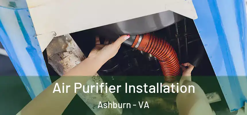 Air Purifier Installation Ashburn - VA