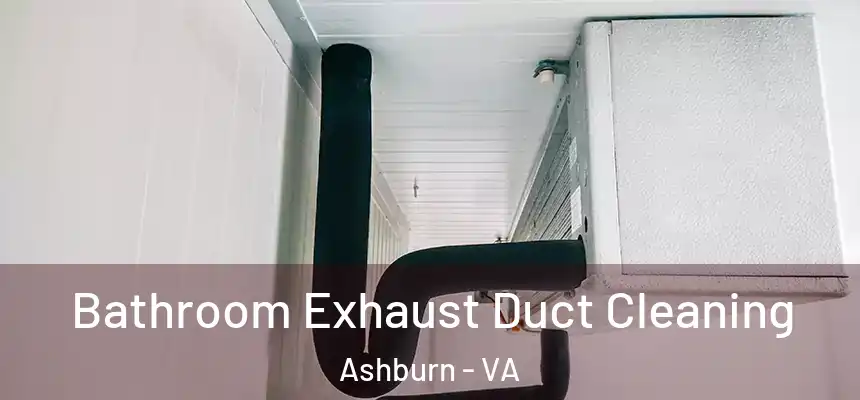 Bathroom Exhaust Duct Cleaning Ashburn - VA