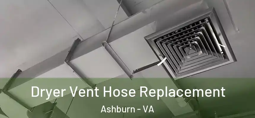 Dryer Vent Hose Replacement Ashburn - VA