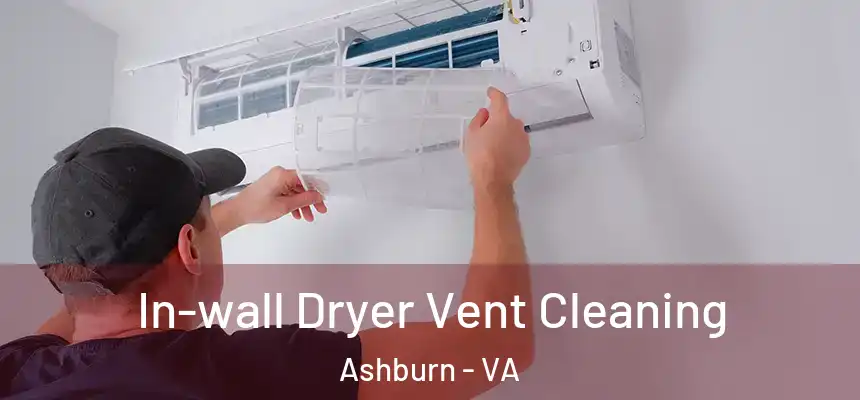  In-wall Dryer Vent Cleaning Ashburn - VA