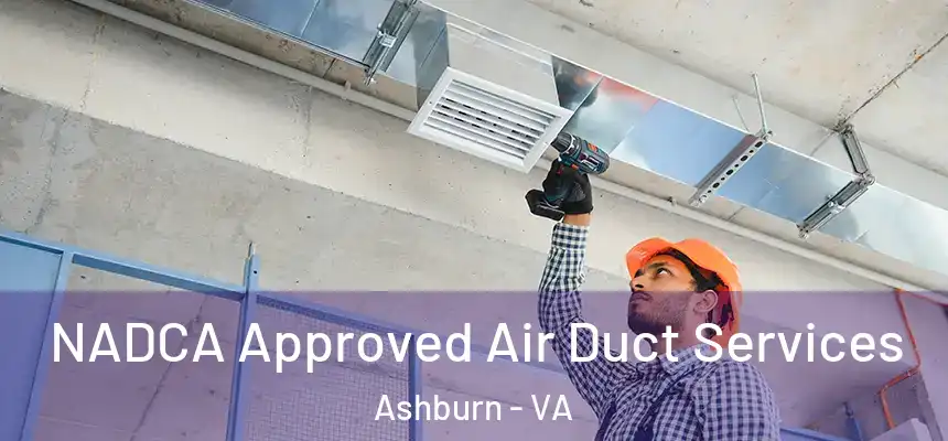  NADCA Approved Air Duct Services Ashburn - VA